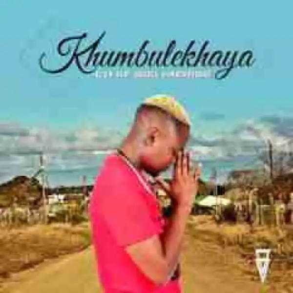 DJ SK - Khumbulekhaya Ft. Sdudla Noma1000